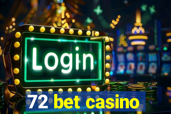 72 bet casino